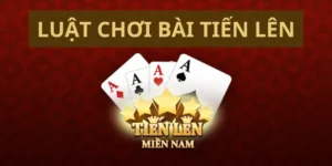 Cách Chơi Tiến Lên Miền Nam Nhà Cái S666 Thắng Lớn Dễ Dàng